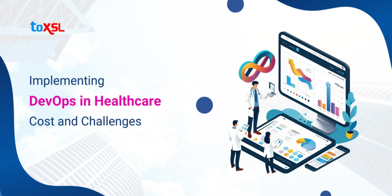 Implementing DevOps in Healthcare: Cost and Challenges