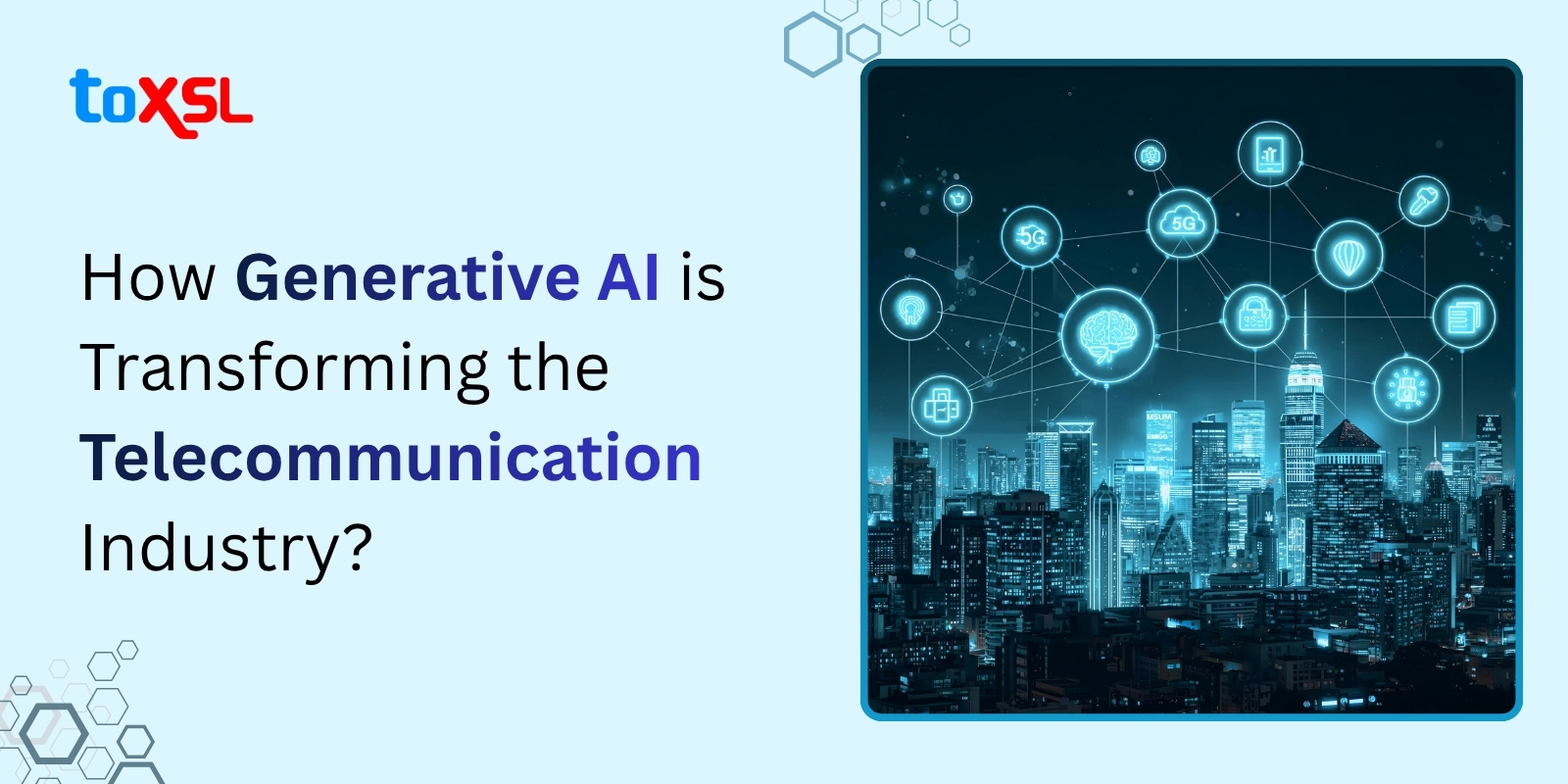 How Generative AI is Transforming the Telecommunication Industry?